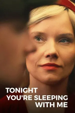 شاهد فيلم Tonight You're Sleeping with Me 2023 مترجم HD