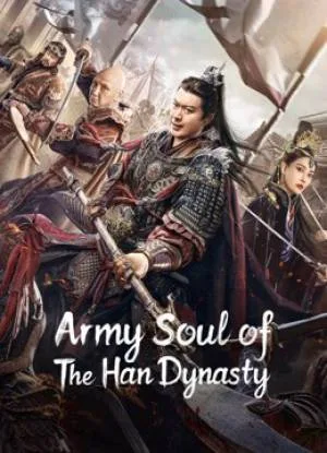 فيلم Army Soul Of The Han Dynasty 2023 مترجم مباشرة HD