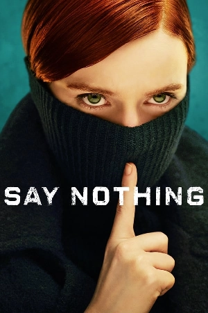 مسلسل Say Nothing 2024 مترجم مباشرة HD