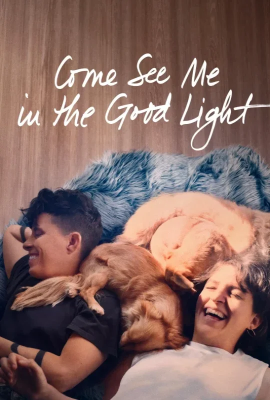 شاهد فيلم Come See Me in the Good Light 2025 مترجم HD