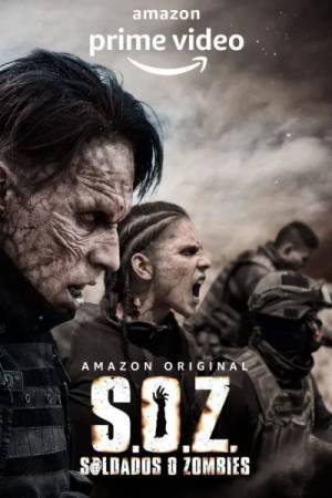 مسلسل S.O.Z: Soldados o Zombies 2021 مترجم HD